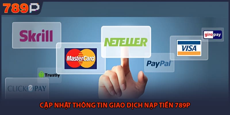 Cập nhật thông tin giao dịch nạp tiền 789P