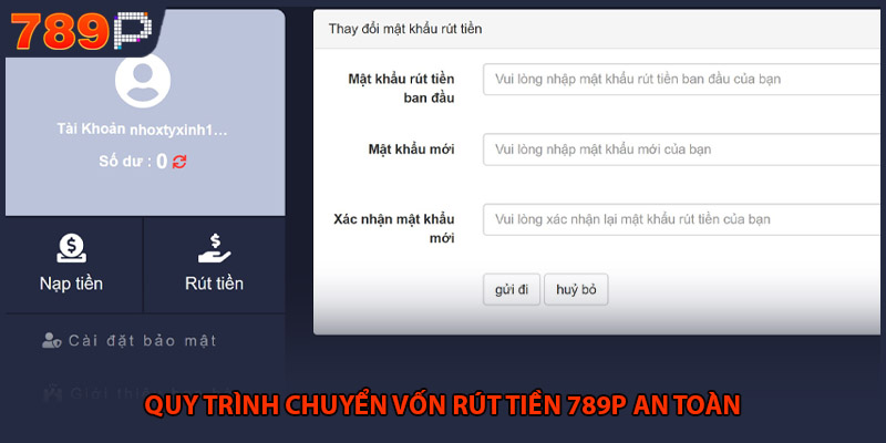 Quy trình chuyển vốn rút tiền 789P an toàn
