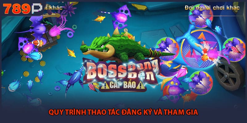 Quy trình thao tác đăng ký và tham gia 